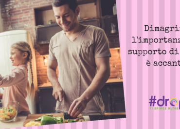 Dimagrire: l’importanza del supporto di chi ti è accanto.